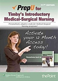 Prepu for Timbys Introductory Medical-Surgical Nursing (Hardcover, 11, Eleventh, Stand)