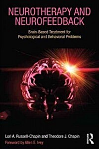 Neurotherapy and Neurofeedback : Brain-Based Treatment for Psychological and Behavioral Problems (Paperback)