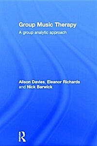 Group Music Therapy : A Group Analytic Approach (Hardcover)