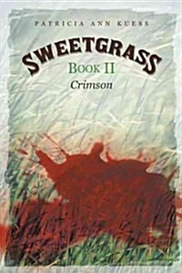 Sweetgrass: Book II: Crimson (Paperback)