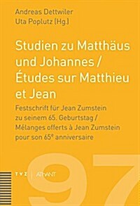 Studien Zu Matthaus Und Johannes / Etudes Sur Matthieu Et Jean: Langer Untertitel (Hardcover)