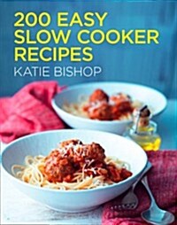 200 Easy Slow Cooker Recipes (Paperback)