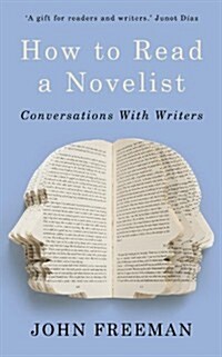 How To Read A Novelist : Conversations with Writers (Paperback)