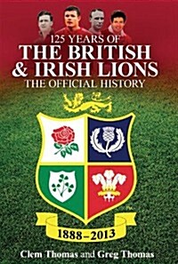 125 Years of the British and Irish Lions : The Official History (Paperback)