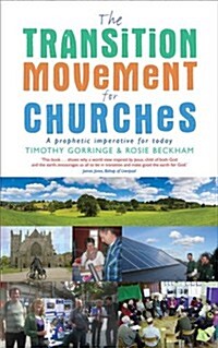 The Transition Movement for Churches : A Prophetic Imperative for Today (Paperback)