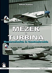 Mezek a Turbina: Messerschmitts in Czechoslovakia (Paperback)