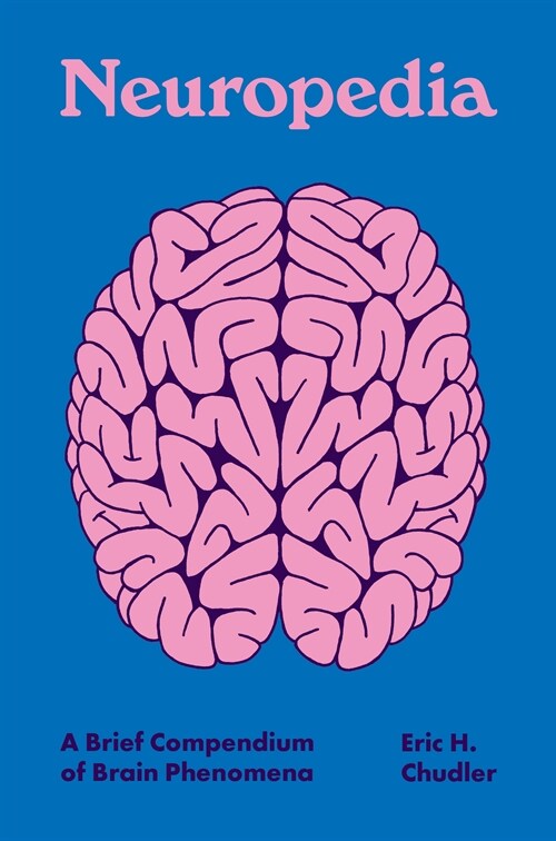 Neuropedia: A Brief Compendium of Brain Phenomena (Hardcover)