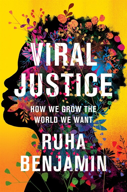 Viral Justice: How We Grow the World We Want (Hardcover)