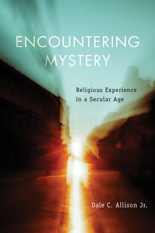 Encountering Mystery: Religious Experience in a Secular Age (Paperback)
