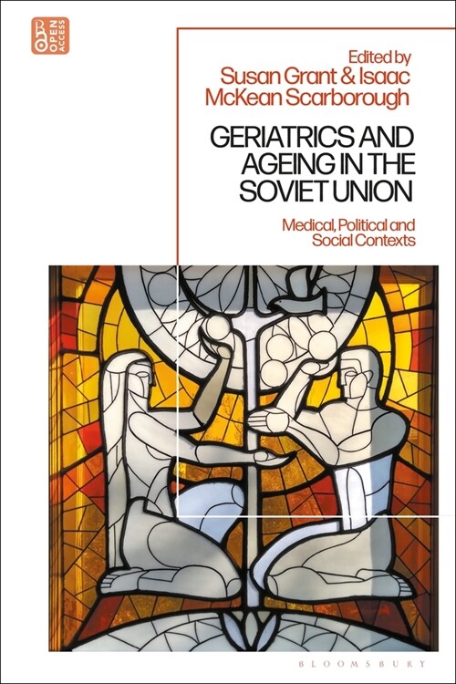 Geriatrics and Ageing in the Soviet Union : Medical, Political and Social Contexts (Hardcover)