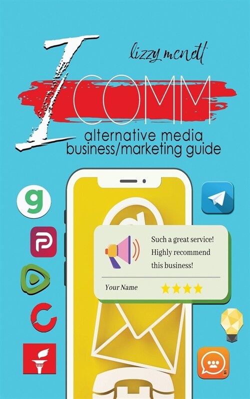 Icomm: Alternative Media Business Marketing Guide (Hardcover)