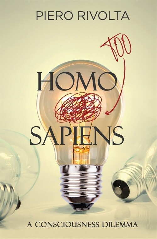Homo too Sapiens: A Consciousness Dilemma (Paperback)