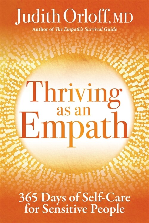Thriving as an Empath: 365 Days of Self-Care for Sensitive People (Paperback)