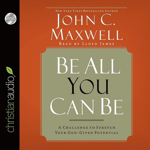Be All You Can Be: A Challenge to Stretch Your God-Given Potential (Audio CD)