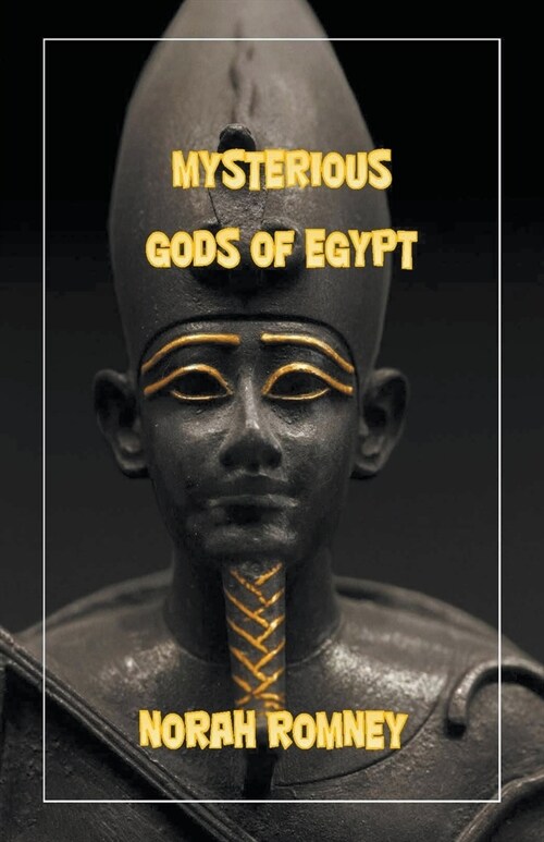 The Mysterious Gods of Egypt (Paperback)