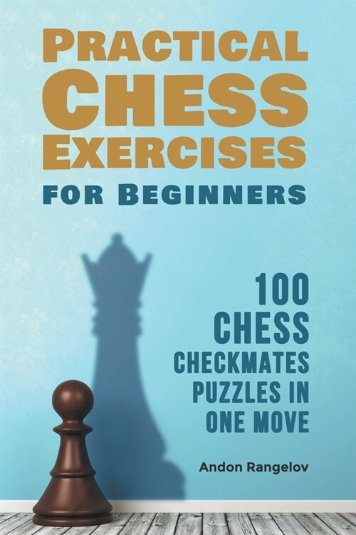 100 Chess Checkmates Puzzles in One Move (Paperback)