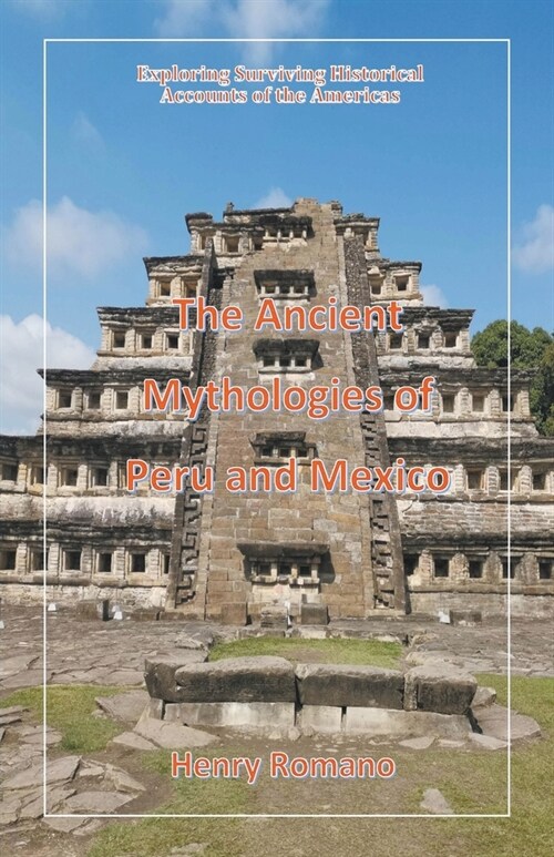 The Ancient Mythologies of Peru and Mexico (Paperback)