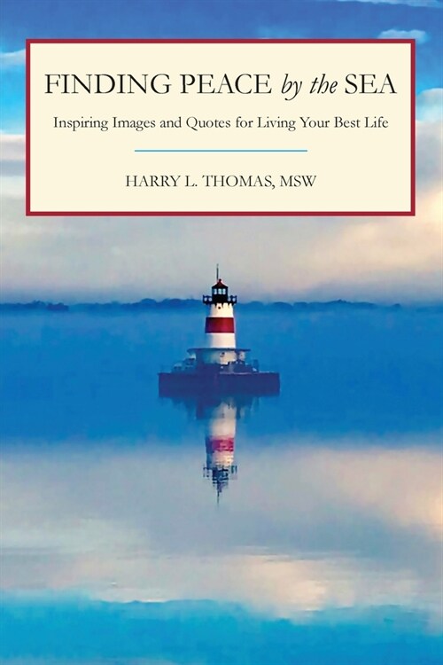 Finding Peace by the Sea: Inspiring Images and Quotes for Living Your Best Life (Paperback)