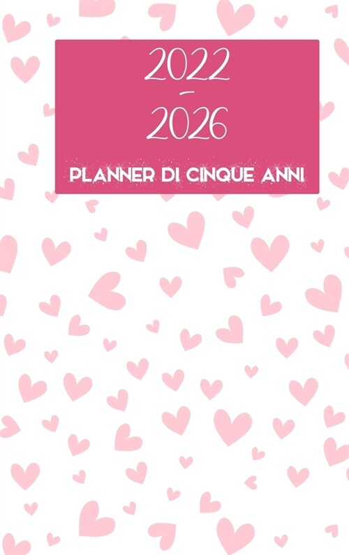 Planner mensile 2022-2026 5 anni - Sognalo - Pianificalo - Fallo: Copertina rigida - Calendario 60 mesi, Planner calendario quinquennale, Pianificator (Hardcover)