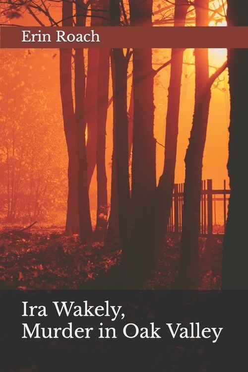 Ira Wakely, Murder in Oak Valley (Paperback)