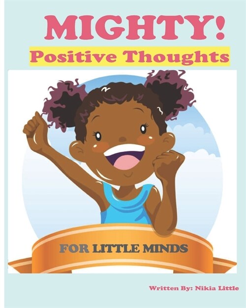 Mighty!: Positive Thoughts for Little Minds (Paperback)