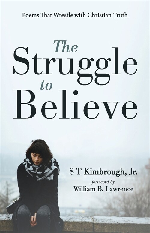 The Struggle to Believe: Poems That Wrestle with Christian Truth (Paperback)