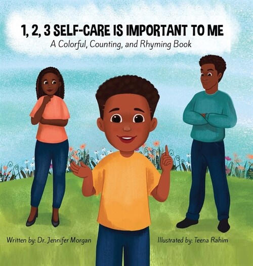 1, 2, 3 Self-Care Is Important To Me: A Colorful, Counting, and Rhyming Book (Hardcover)