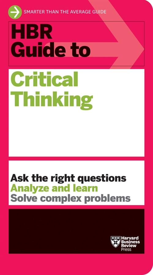 HBR Guide to Critical Thinking (Paperback)