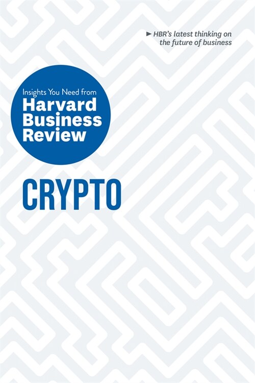 Crypto: The Insights You Need from Harvard Business Review (Hardcover)