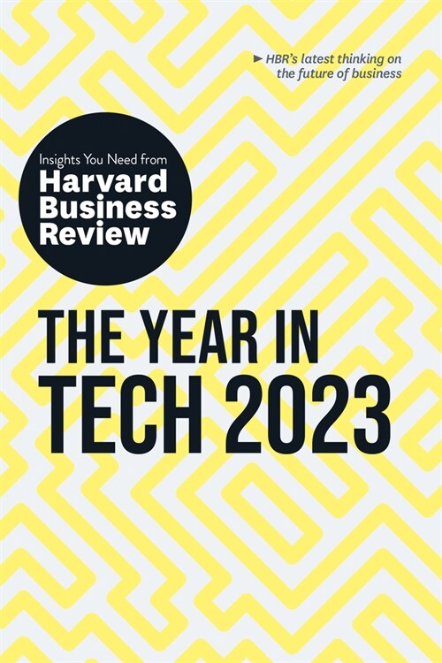 The Year in Tech, 2023: The Insights You Need from Harvard Business Review (Hardcover)