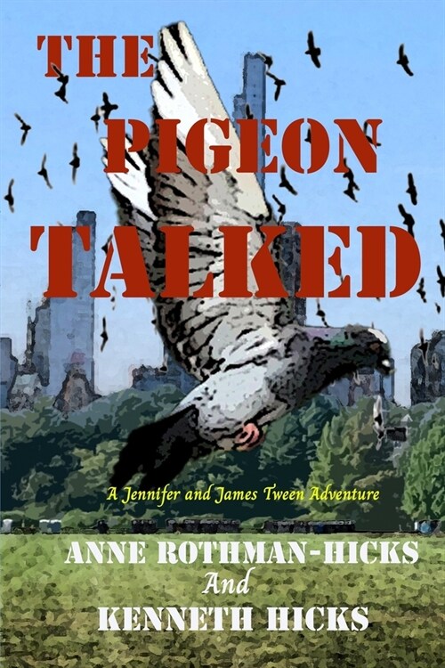 The Pigeon Talked: A Jennifer and James Tween Adventure (Paperback)