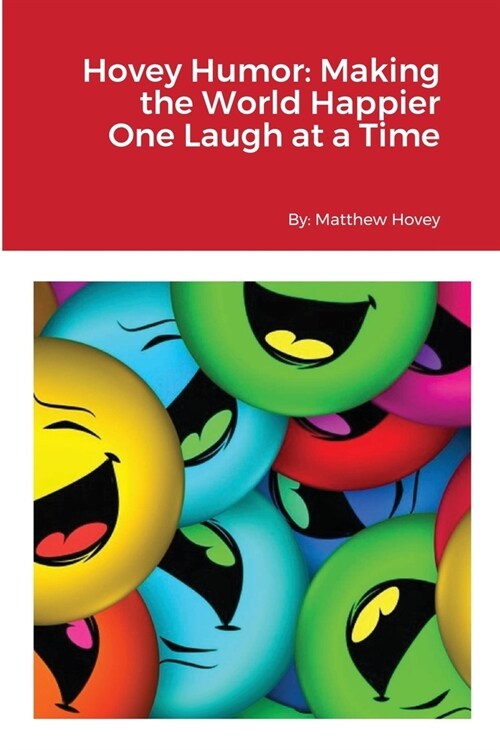 Hovey Humor: Making the World Happier One Laugh at a Time (Paperback)