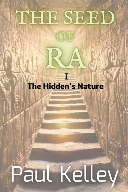 The Seed of Ra: The Hiddens Nature (The Seed of Ra Trilogy: Volume I) (Paperback)