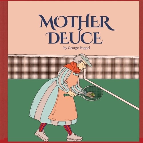 Mother Deuce: Tennis Etiquette and the Rules of the Game (Paperback)