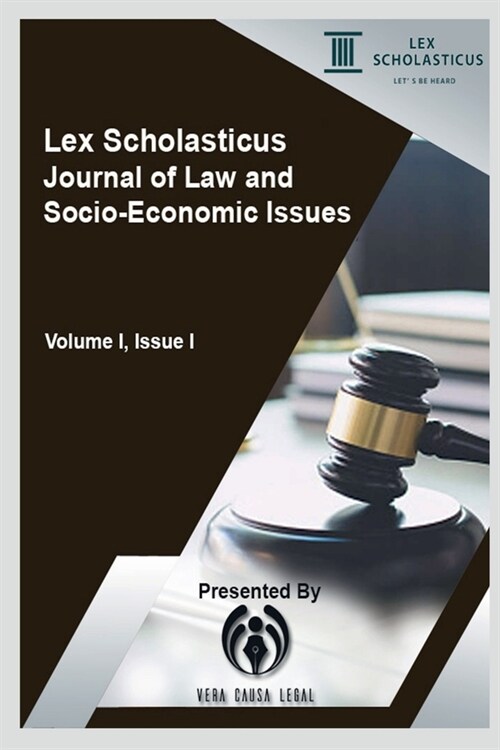 Lex Scholasticus Journal of Law and Socio-Economic Issues: Volume I, Issue I (Paperback)