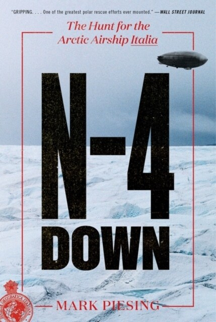 N-4 Down: The Hunt for the Arctic Airship Italia (Paperback)