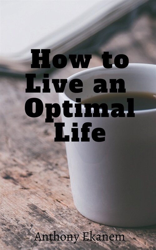 How to Live an Optimal Life (Paperback)