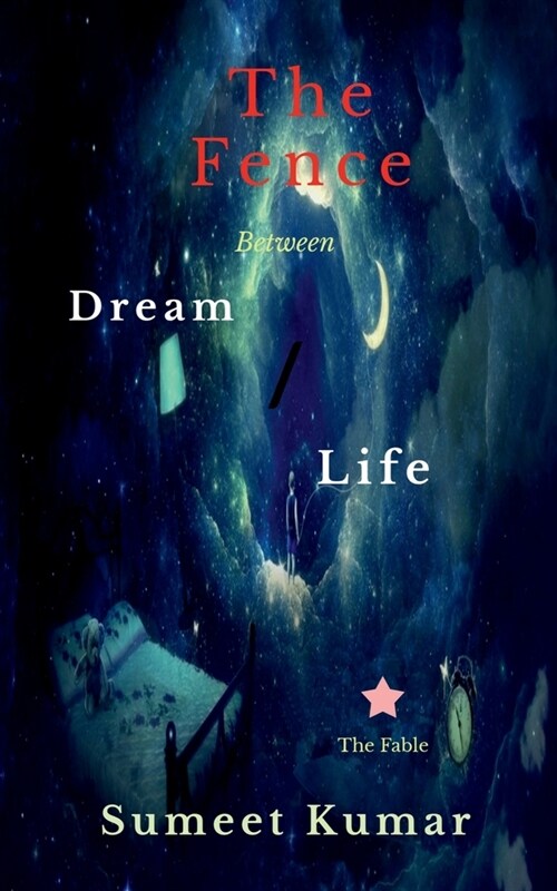 The Fence Between Dream and Life: The Fable (Paperback)