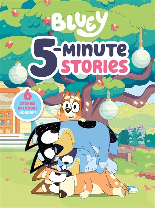Bluey 5-Minute Stories: 6 Stories in 1 Book? Hooray! (Hardcover)