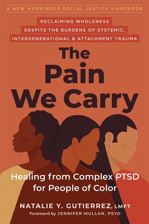 The Pain We Carry: Healing from Complex Ptsd for People of Color (Paperback)