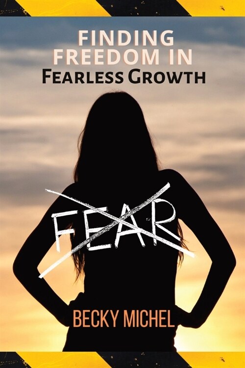 No Fear: Finding Freedom In Fearless Growth (Paperback)