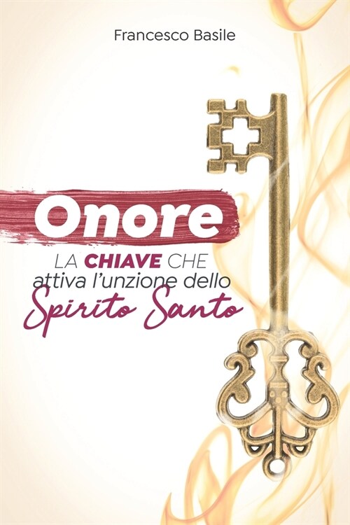 Onore La chiave che attiva lunzione dello Spirito Santo (Paperback)