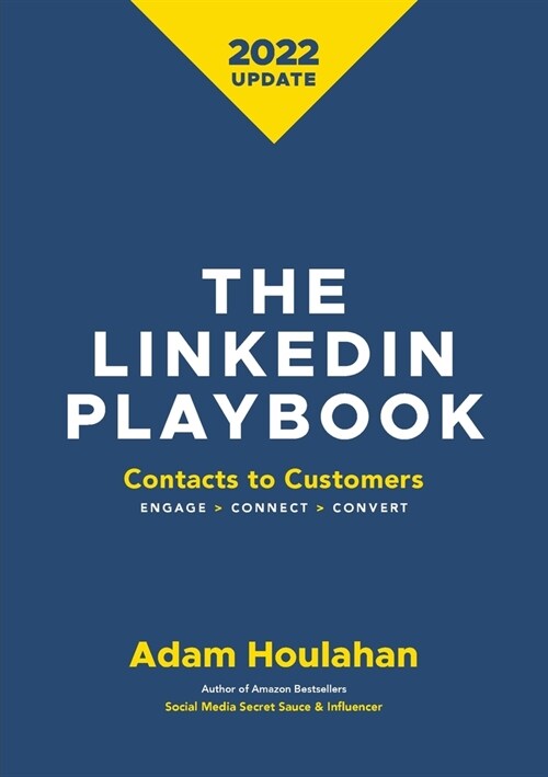 The Linkedin Playbook: Contacts to Customers. Engage  Connect  Convert (Paperback, 2)