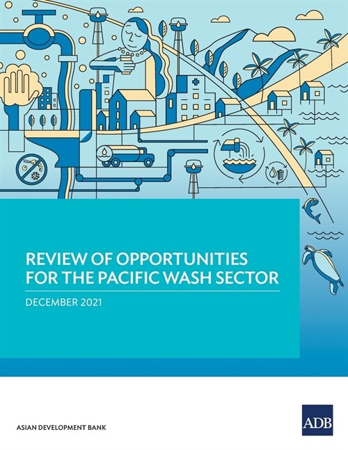 Review of Opportunities for the Pacific WASH Sector (Paperback)