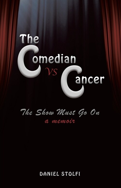 The Comedian vs Cancer: The Show Must Go On (Paperback)