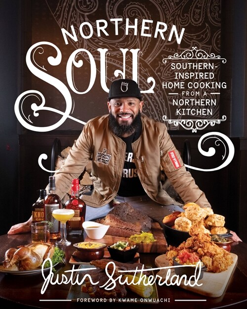 Northern Soul: Southern-Inspired Home Cooking from a Northern Kitchen: A Cookbook (Hardcover)