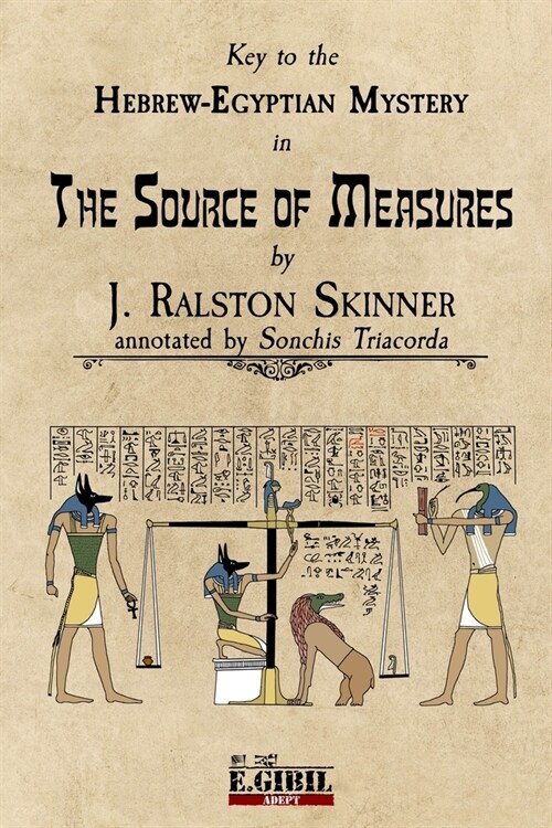 The Source of Measures: Key to the Hebrew-Egyptian Mystery (Paperback)