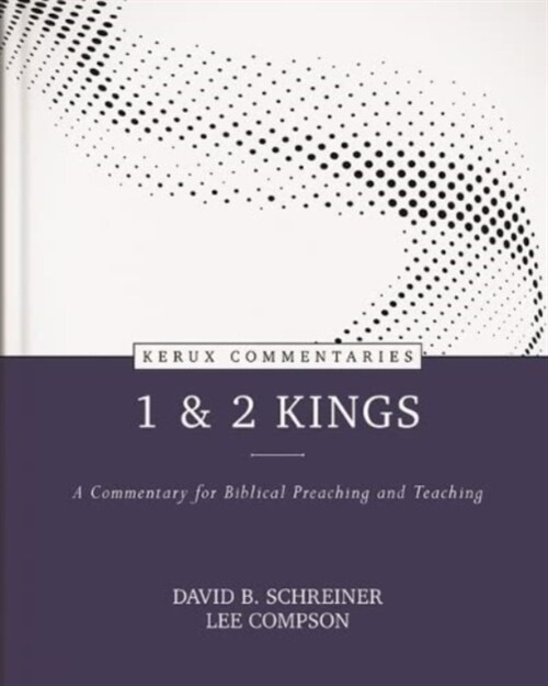 1 & 2 Kings: A Commentary for Biblical Preaching and Teaching (Hardcover)