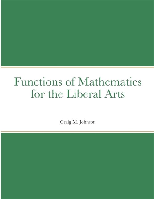 Functions of Mathematics for the Liberal Arts (Paperback)