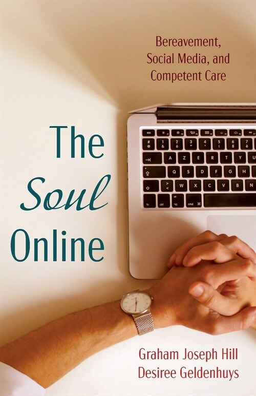 The Soul Online: Bereavement, Social Media, and Competent Care (Paperback)